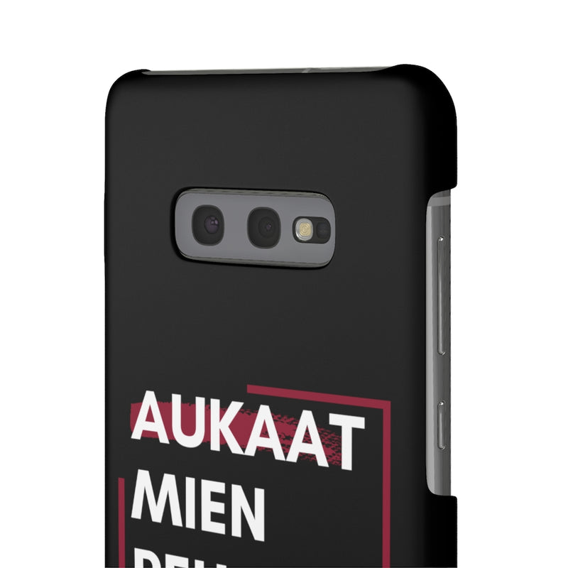 Aukaat Mein Reh Keh Baat Kar Snap Cases iPhone or Samsung - Samsung Galaxy S10E / Matte - Phone Case by GTA Desi Store