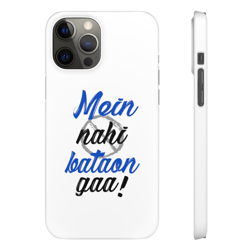 Mein Nahi Bataon gaa Snap Cases iPhone or Samsung - Phone Case by GTA Desi Store