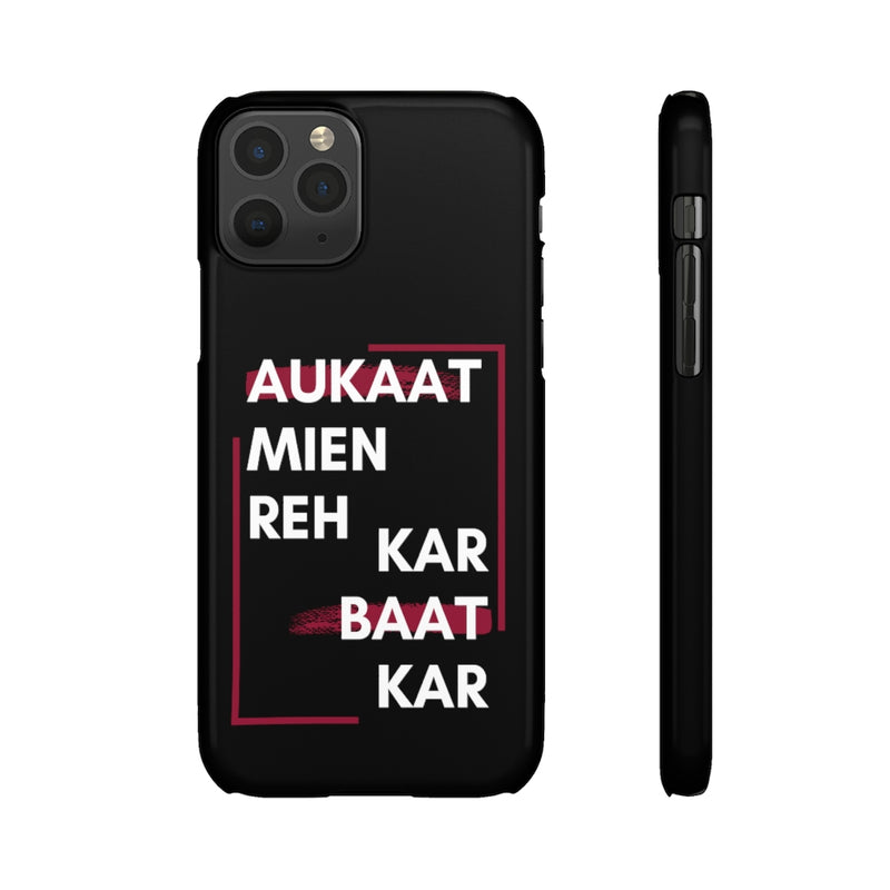 Aukaat Mein Reh Keh Baat Kar Snap Cases iPhone or Samsung - Phone Case by GTA Desi Store