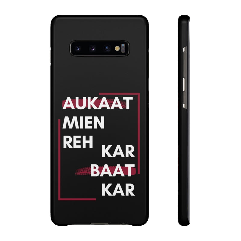 Aukaat Mein Reh Keh Baat Kar Snap Cases iPhone or Samsung - Phone Case by GTA Desi Store