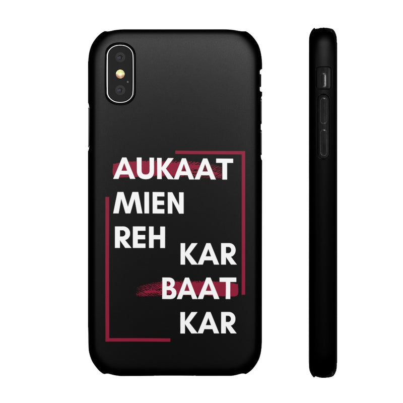 Aukaat Mein Reh Keh Baat Kar Snap Cases iPhone or Samsung - Phone Case by GTA Desi Store