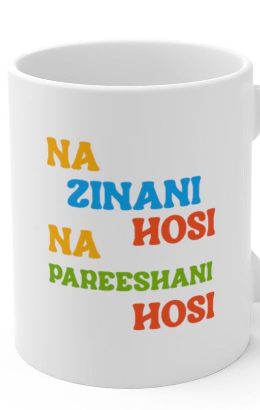 Na Zinani Hosi Na Pareeshani Hosi Ceramic Mugs (11oz\15oz\20oz) - 11oz / White - Mug by GTA Desi Store