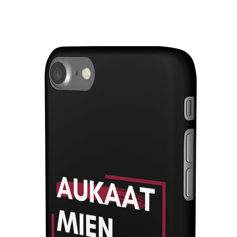 Aukaat Mein Reh Keh Baat Kar Snap Cases iPhone or Samsung - iPhone 7 / Matte - Phone Case by GTA Desi Store