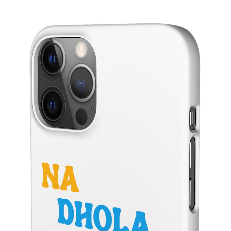 Na Dhola Hosi Na Rola Hosi Snap Cases iPhone or Samsung - iPhone 12 Pro Max / Matte - Phone Case by GTA Desi Store
