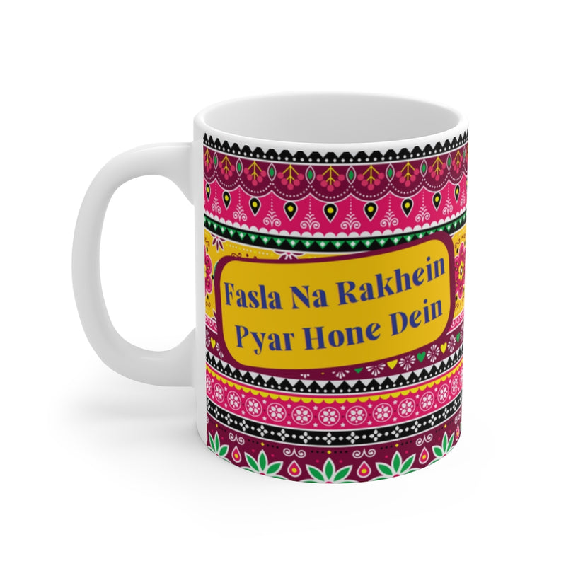 Fasla Na Rakhien Pyar Hone Dein Ceramic Mugs (11oz\15oz\20oz) - Mug by GTA Desi Store