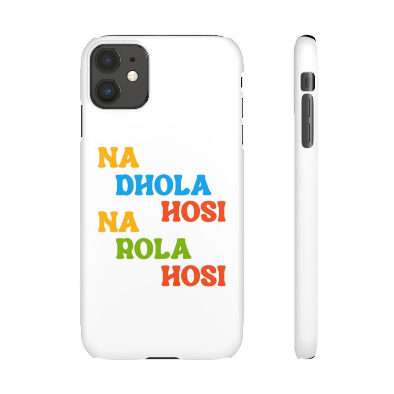 Na Dhola Hosi Na Rola Hosi Snap Cases iPhone or Samsung - Phone Case by GTA Desi Store