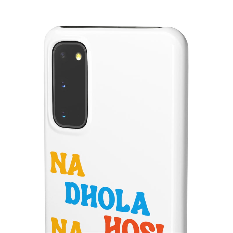 Na Dhola Hosi Na Rola Hosi Snap Cases iPhone or Samsung - Samsung Galaxy S20 / Glossy - Phone Case by GTA Desi Store