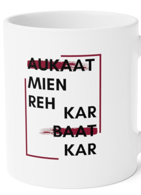 Aukaat Mein Reh Keh Baat Kar Ceramic Mugs (11oz\15oz\20oz) - 20oz / White - Mug by GTA Desi Store