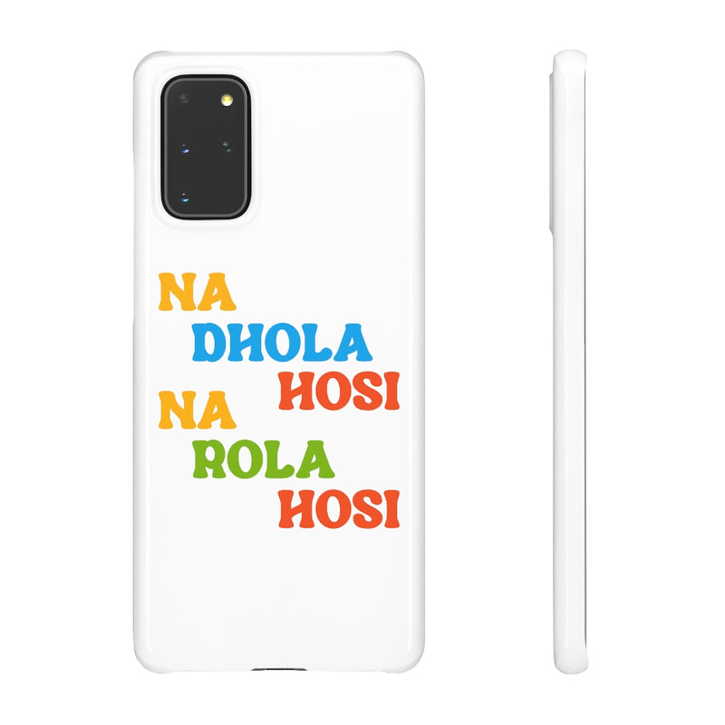Na Dhola Hosi Na Rola Hosi Snap Cases iPhone or Samsung - Phone Case by GTA Desi Store
