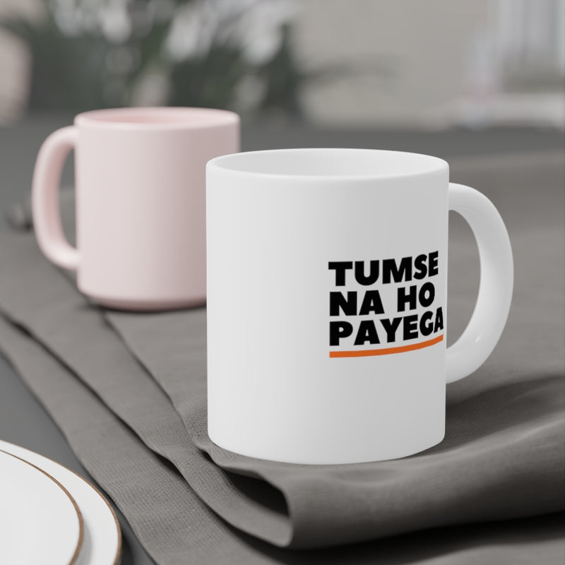 Tumse Na Ho Payega Ceramic Mugs (11oz\15oz\20oz) - Mug by GTA Desi Store