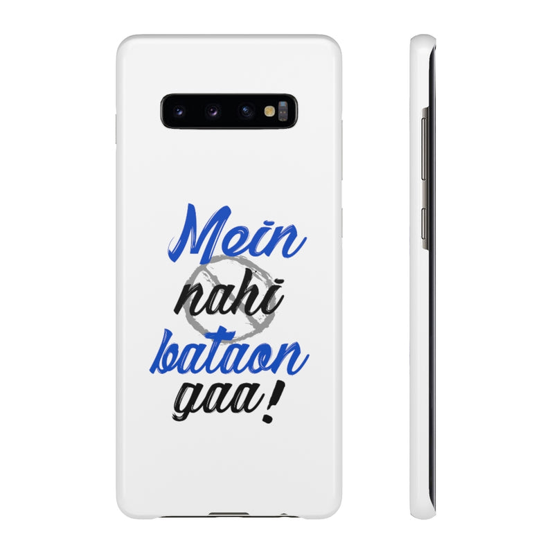 Mein Nahi Bataon gaa Snap Cases iPhone or Samsung - Phone Case by GTA Desi Store