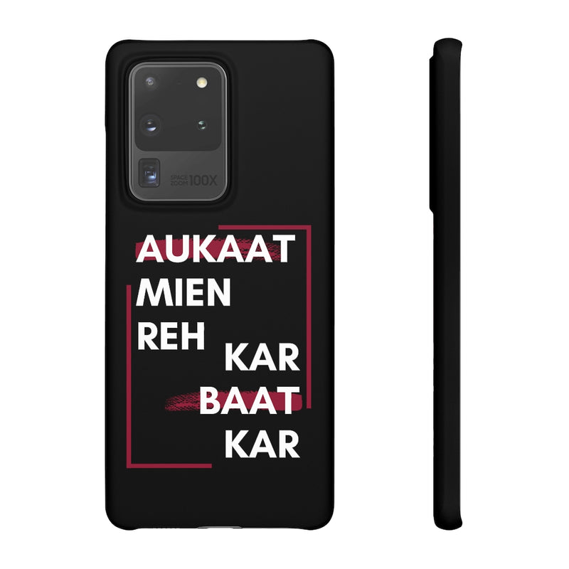 Aukaat Mein Reh Keh Baat Kar Snap Cases iPhone or Samsung - Phone Case by GTA Desi Store