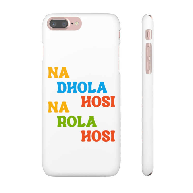 Na Dhola Hosi Na Rola Hosi Snap Cases iPhone or Samsung - Phone Case by GTA Desi Store