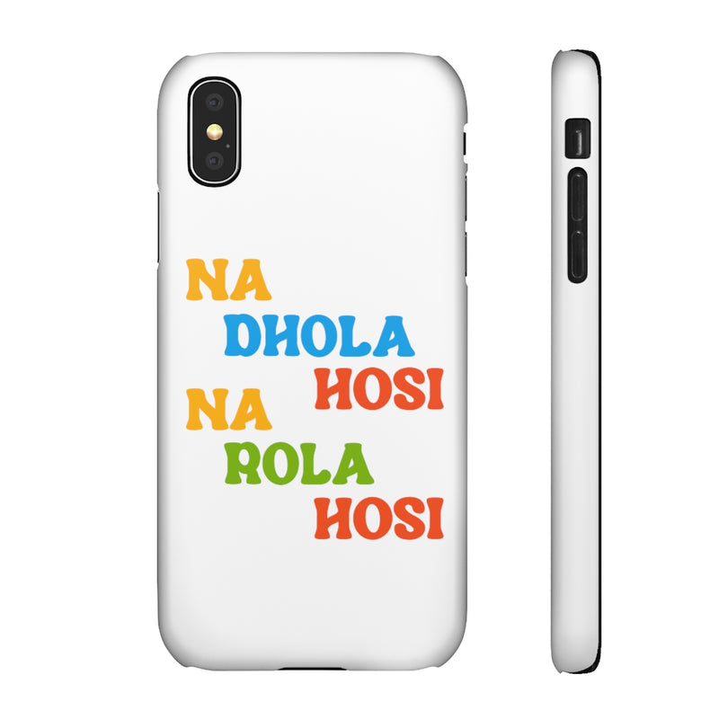 Na Dhola Hosi Na Rola Hosi Snap Cases iPhone or Samsung - Phone Case by GTA Desi Store