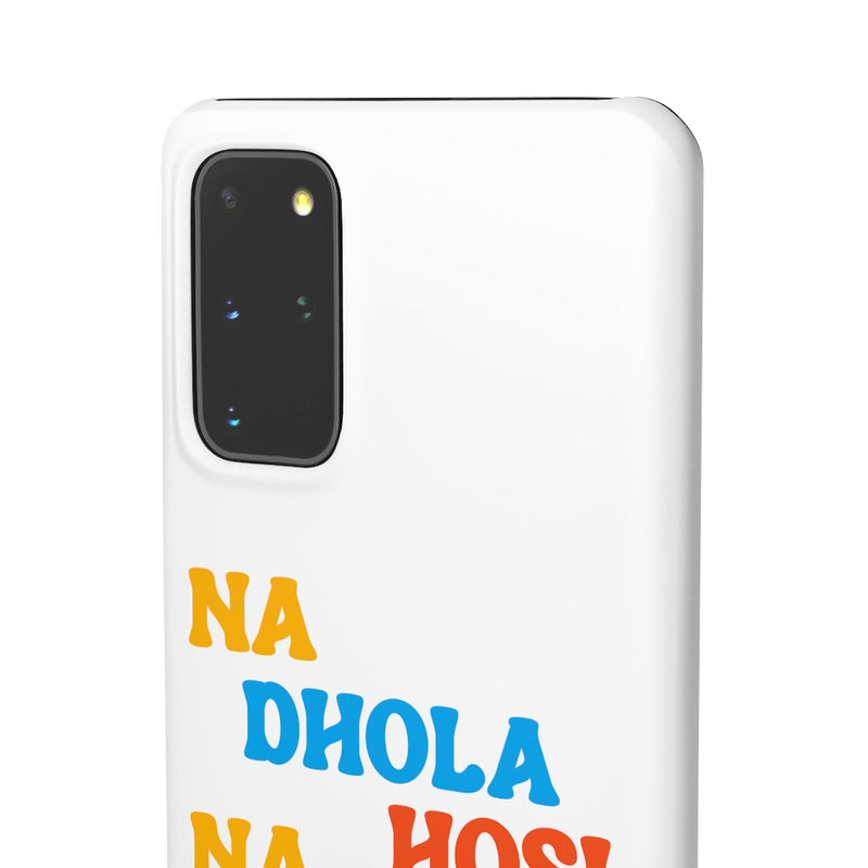 Na Dhola Hosi Na Rola Hosi Snap Cases iPhone or Samsung - Samsung Galaxy S20+ / Matte - Phone Case by GTA Desi Store