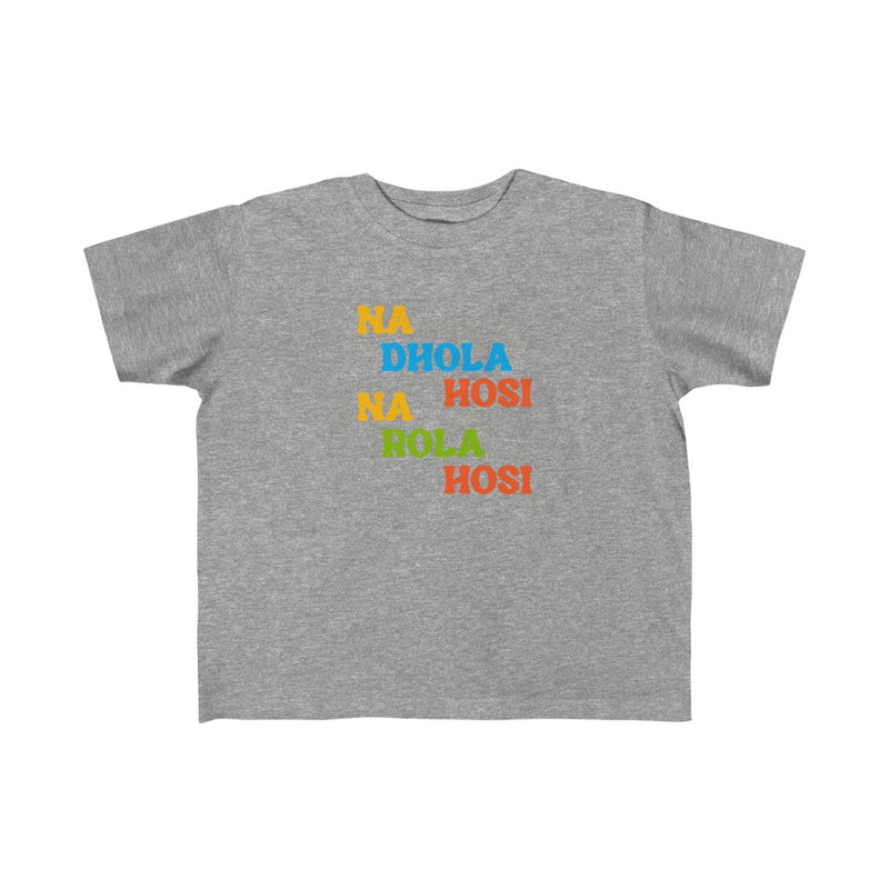 Na Dhola Hosi Na Rola Hosi Kid's Fine Jersey Tee - Heather / 2T - Kids clothes by GTA Desi Store
