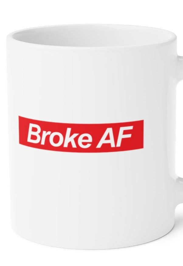 Broke AF Ceramic Mugs (11oz\15oz\20oz) - 20oz / White - Mug by GTA Desi Store