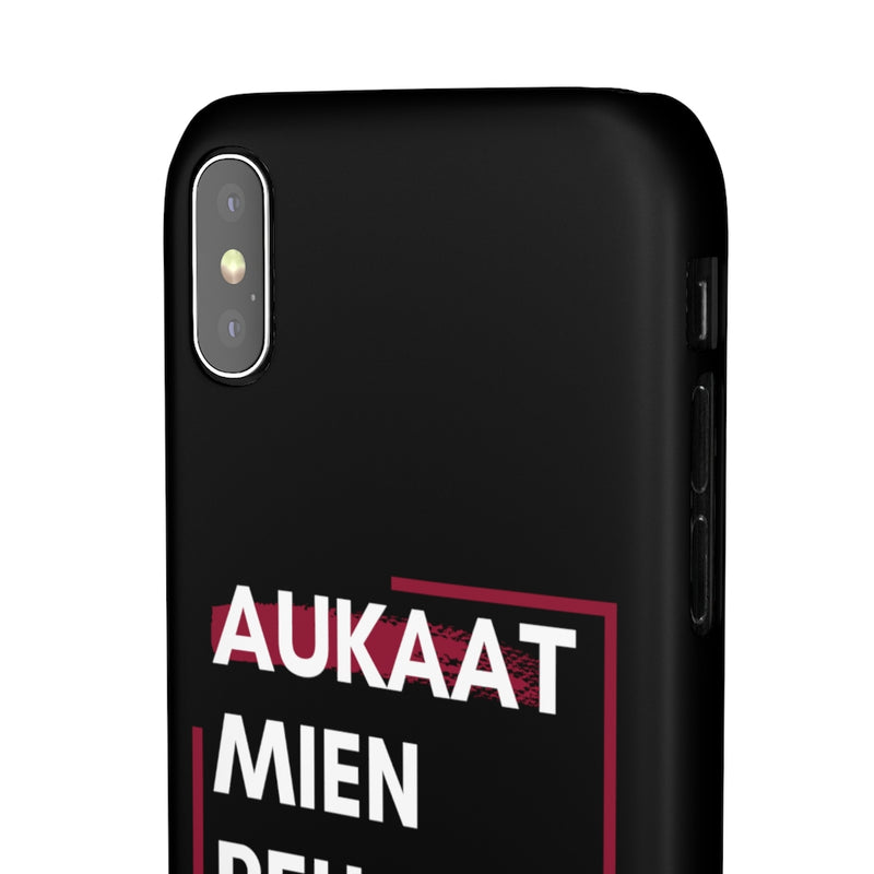 Aukaat Mein Reh Keh Baat Kar Snap Cases iPhone or Samsung - iPhone X / Matte - Phone Case by GTA Desi Store