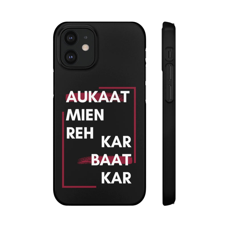 Aukaat Mein Reh Keh Baat Kar Snap Cases iPhone or Samsung - Phone Case by GTA Desi Store