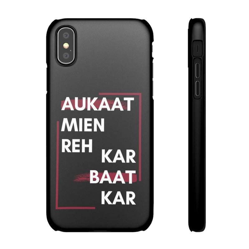 Aukaat Mein Reh Keh Baat Kar Snap Cases iPhone or Samsung - Phone Case by GTA Desi Store