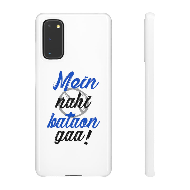 Mein Nahi Bataon gaa Snap Cases iPhone or Samsung - Phone Case by GTA Desi Store