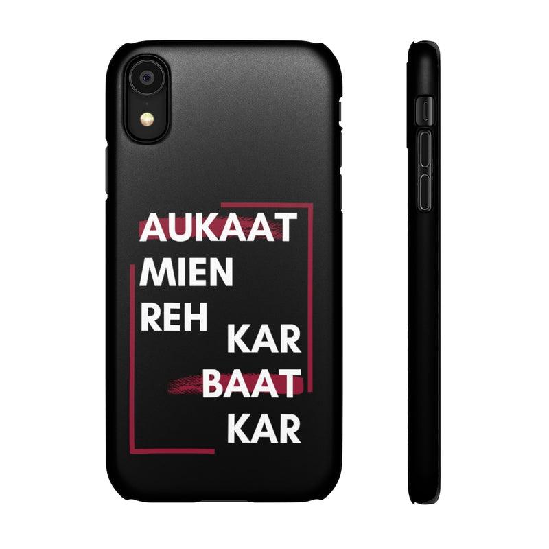 Aukaat Mein Reh Keh Baat Kar Snap Cases iPhone or Samsung - Phone Case by GTA Desi Store