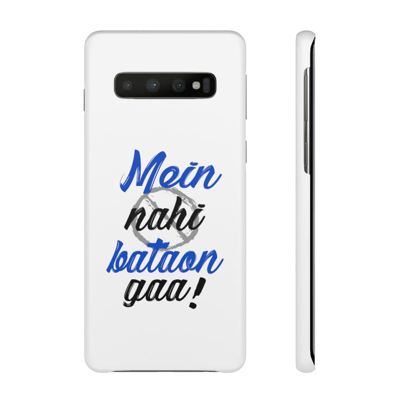 Mein Nahi Bataon gaa Snap Cases iPhone or Samsung - Phone Case by GTA Desi Store