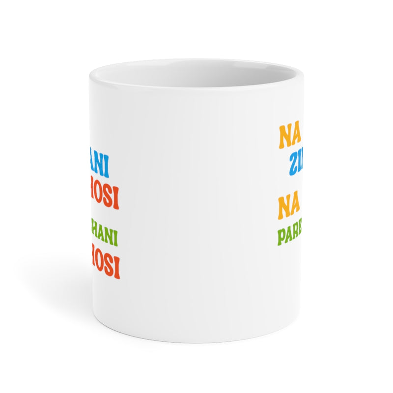 Na Zinani Hosi Na Pareeshani Hosi Ceramic Mugs (11oz\15oz\20oz) - Mug by GTA Desi Store