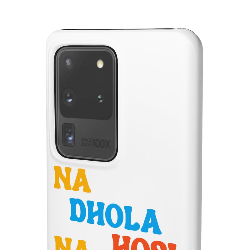 Na Dhola Hosi Na Rola Hosi Snap Cases iPhone or Samsung - Samsung Galaxy S20 Ultra / Matte - Phone Case by GTA Desi Store