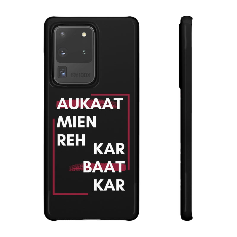 Aukaat Mein Reh Keh Baat Kar Snap Cases iPhone or Samsung - Phone Case by GTA Desi Store