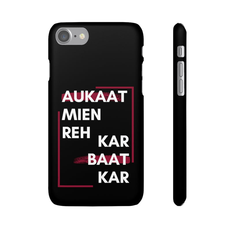 Aukaat Mein Reh Keh Baat Kar Snap Cases iPhone or Samsung - Phone Case by GTA Desi Store