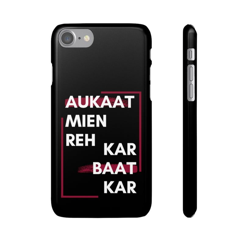 Aukaat Mein Reh Keh Baat Kar Snap Cases iPhone or Samsung - Phone Case by GTA Desi Store