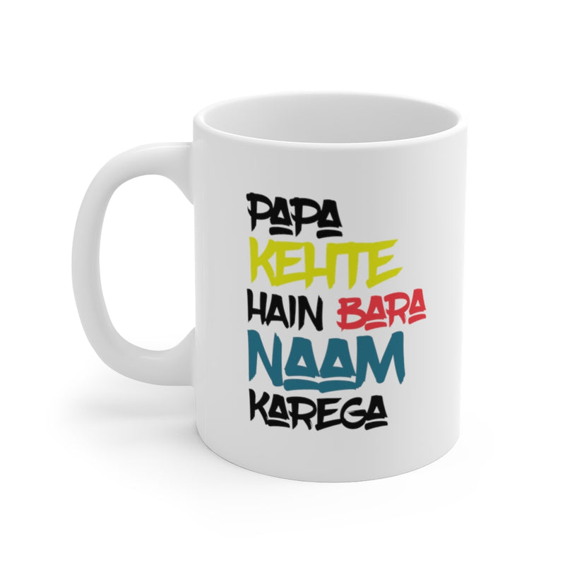 Papa Kehte Hain Bara Naam Karega Ceramic Mugs (11oz\15oz\20oz) - Mug by GTA Desi Store