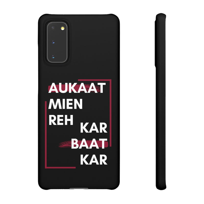 Aukaat Mein Reh Keh Baat Kar Snap Cases iPhone or Samsung - Phone Case by GTA Desi Store