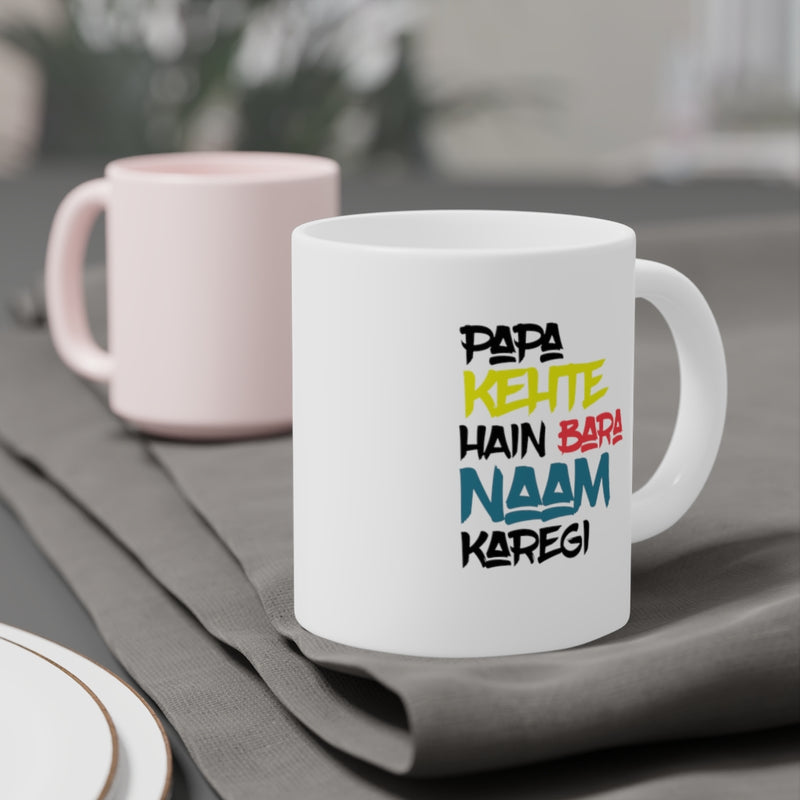 Papa Kehte Hain Bara Naam Karegi Ceramic Mugs (11oz\15oz\20oz) - Mug by GTA Desi Store