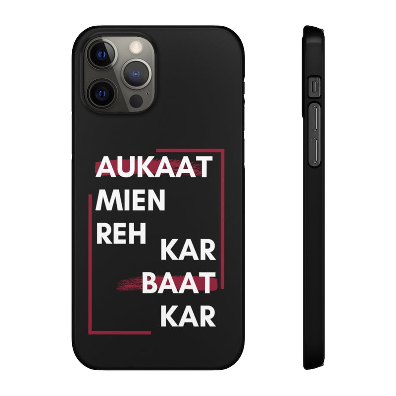 Aukaat Mein Reh Keh Baat Kar Snap Cases iPhone or Samsung - Phone Case by GTA Desi Store