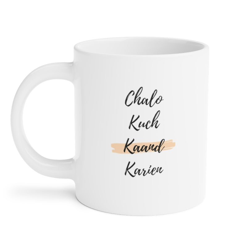 Chalo Kuch Kaand Karien Ceramic Mugs (11oz\15oz\20oz) - Mug by GTA Desi Store