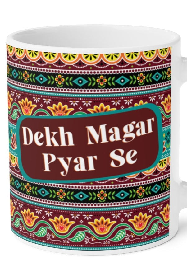 Dekh Magar Pyar Se Ceramic Mugs (11oz\15oz\20oz) - 20oz / White - Mug by GTA Desi Store