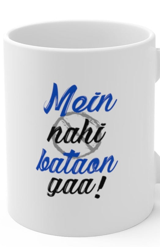 Mein Nahi Bataon gaa Ceramic Mugs (11oz\15oz\20oz) - 11oz / White - Mug by GTA Desi Store