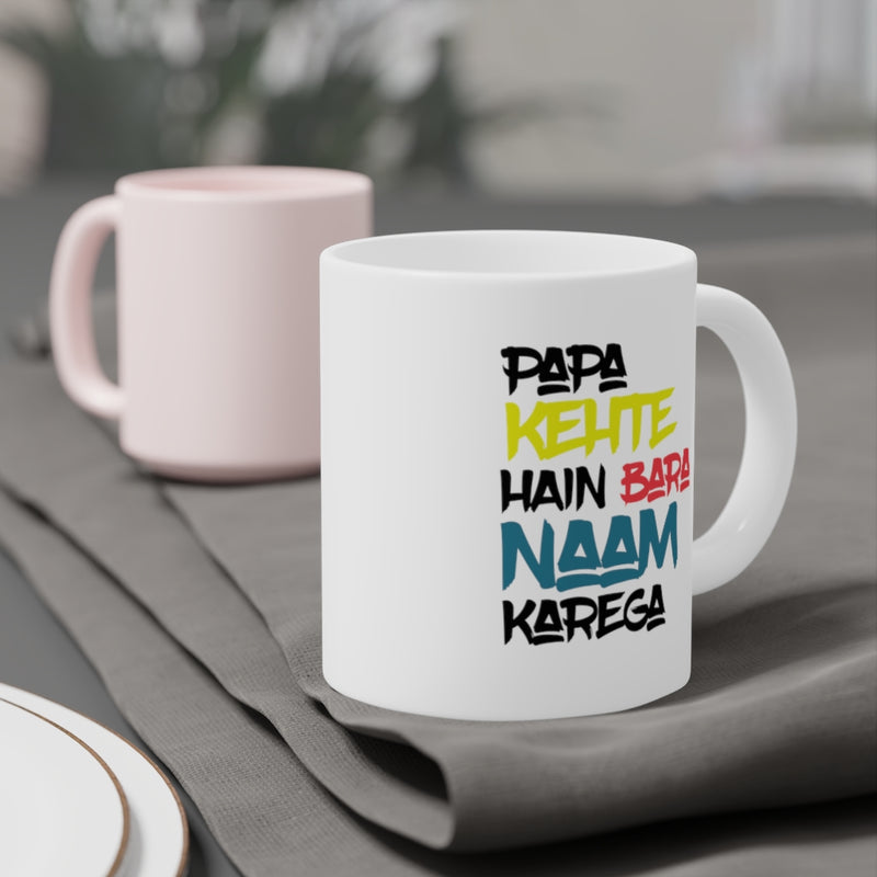 Papa Kehte Hain Bara Naam Karega Ceramic Mugs (11oz\15oz\20oz) - Mug by GTA Desi Store