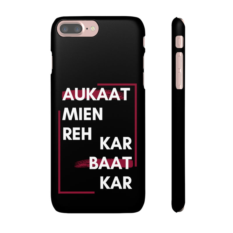 Aukaat Mein Reh Keh Baat Kar Snap Cases iPhone or Samsung - Phone Case by GTA Desi Store