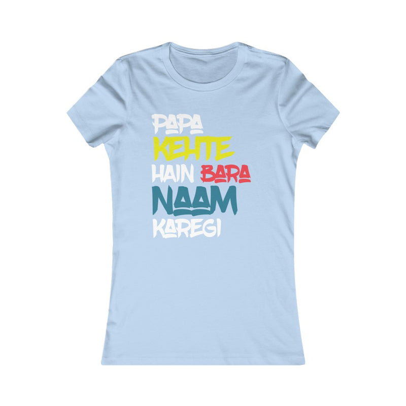 Papa Kehte Hain Bara Naam Karegi Women's Favorite Tee - Baby Blue / S - T-Shirt by GTA Desi Store