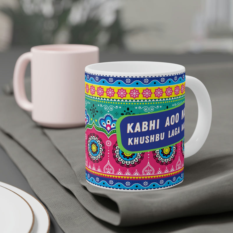 KABHI AOO NA KHUSHBU LAGA KAR Ceramic Mug