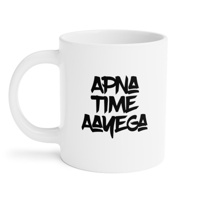 Apna Time Aayega Ceramic Mugs (11oz\15oz\20oz) - Mug by GTA Desi Store