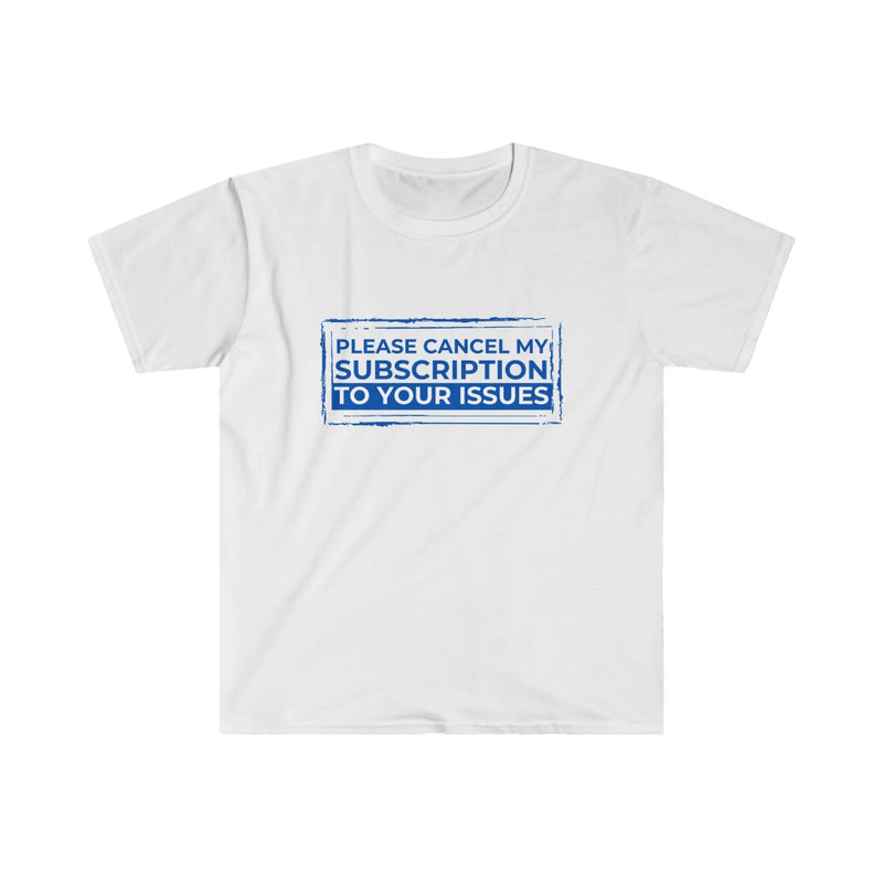 Please cancel my subscription to your issues Unisex Softstyle T-Shirt - White / L - T-Shirt by GTA Desi Store