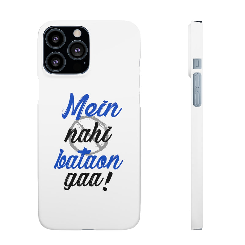 Mein Nahi Bataon gaa Snap Cases iPhone or Samsung - Phone Case by GTA Desi Store