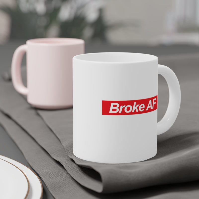 Broke AF Ceramic Mugs (11oz\15oz\20oz) - Mug by GTA Desi Store