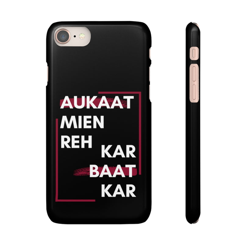 Aukaat Mein Reh Keh Baat Kar Snap Cases iPhone or Samsung - Phone Case by GTA Desi Store