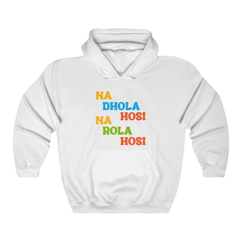 Na Dhola Hosi Na Rola Hosi Unisex Heavy Blend™ Hooded Sweatshirt - White / S - Hoodie by GTA Desi Store