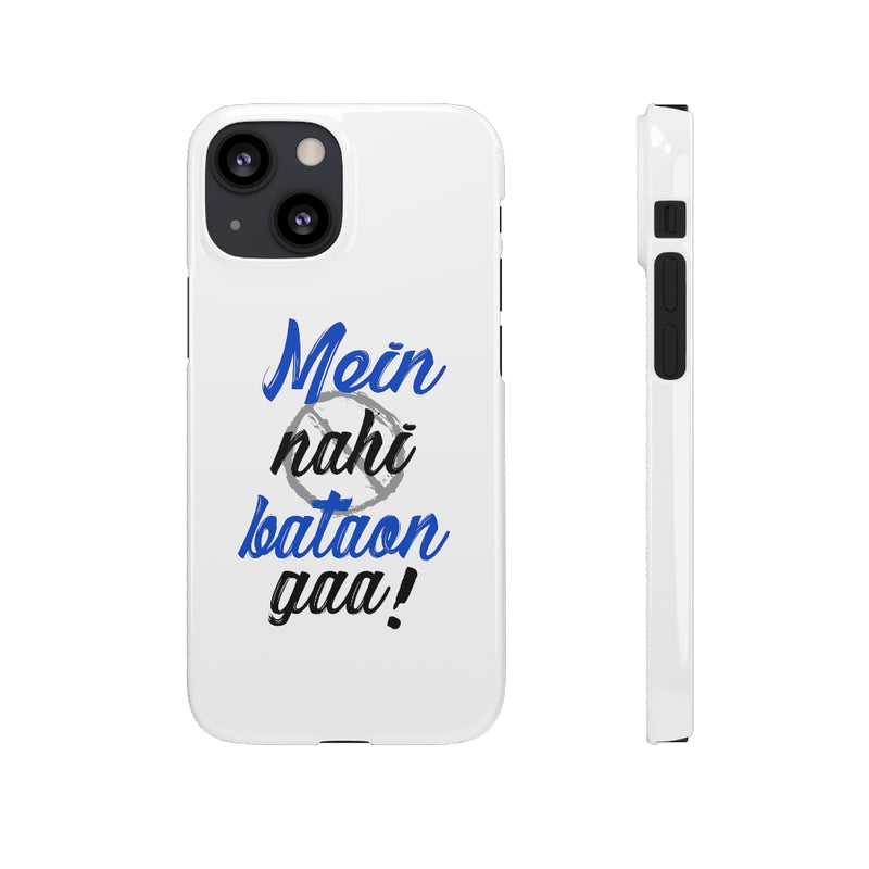 Mein Nahi Bataon gaa Snap Cases iPhone or Samsung - Phone Case by GTA Desi Store
